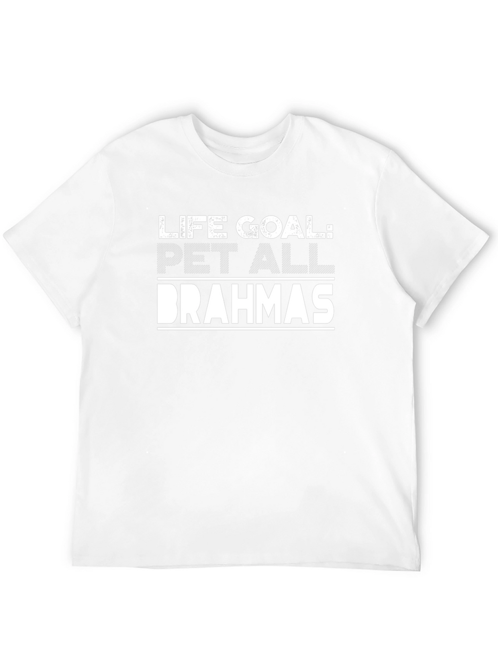 Life Goal Pet All Brahmas T-Shirt