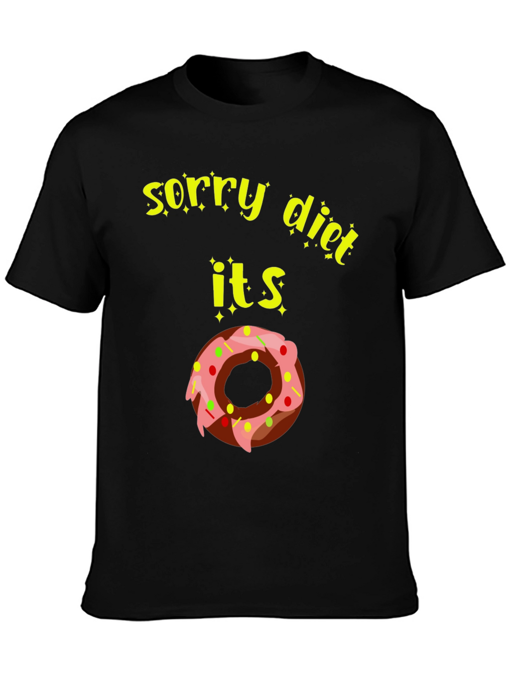 Sorry Diet Donut T-Shirt - Funny Foodie Tee