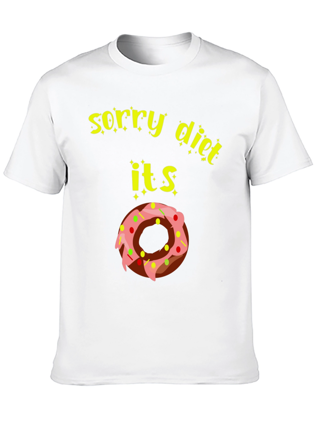 Sorry Diet Donut T-Shirt - Funny Foodie Tee
