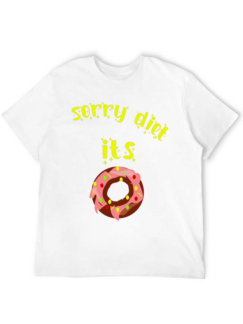 Sorry Diet Donut T-Shirt - Funny Foodie Tee