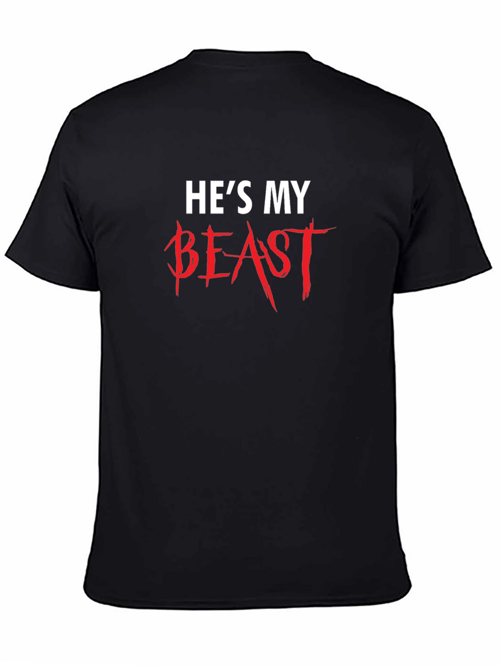 Hes My Beast Graphic Tee - Couples Matching Shirt