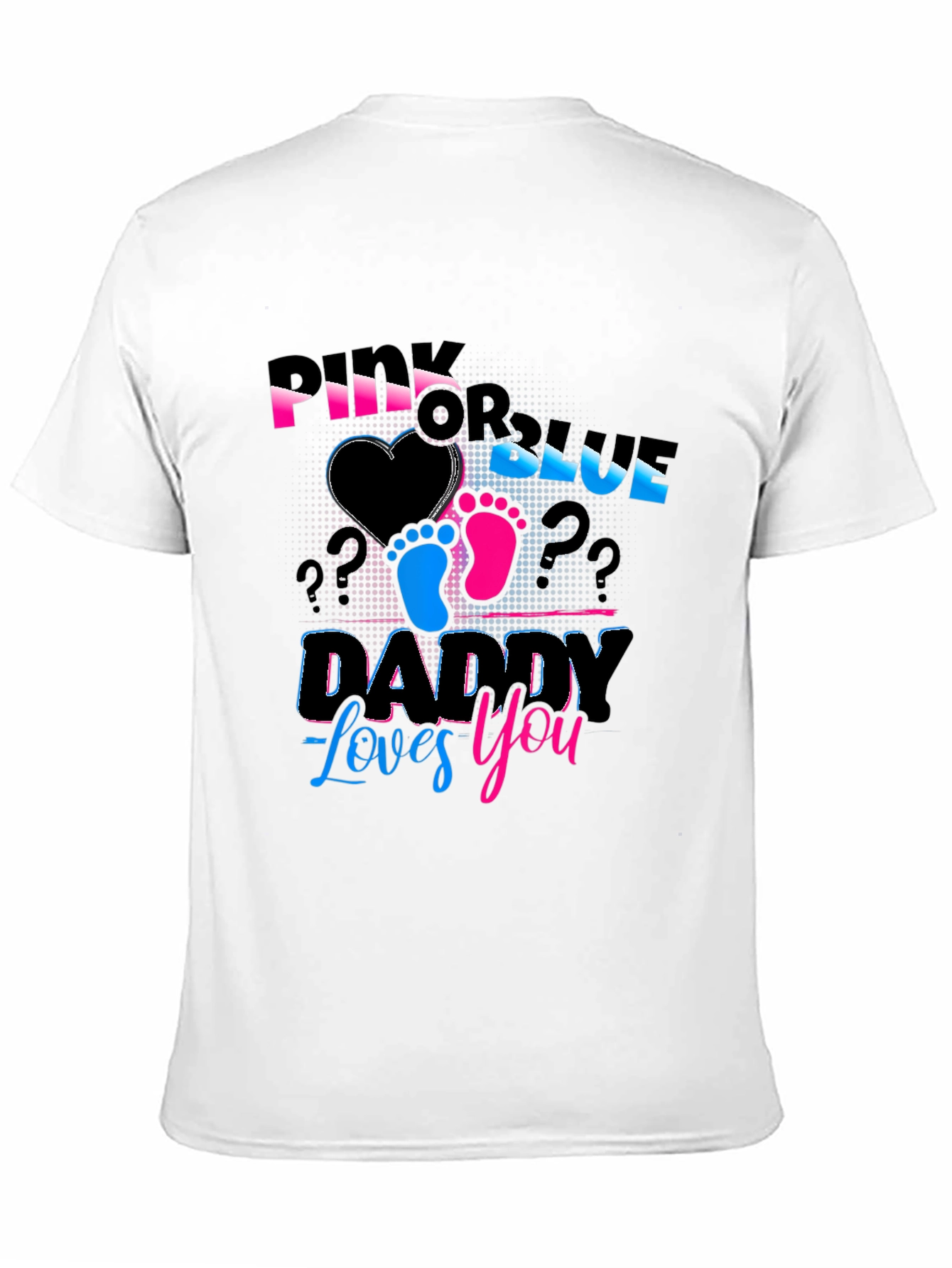 Pink or Blue Daddy Loves You Gender Reveal T-Shirt