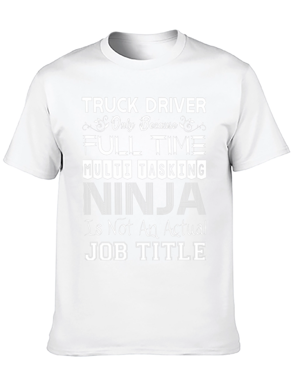 Truck Driver Full Time Ninja Job T-Shirt