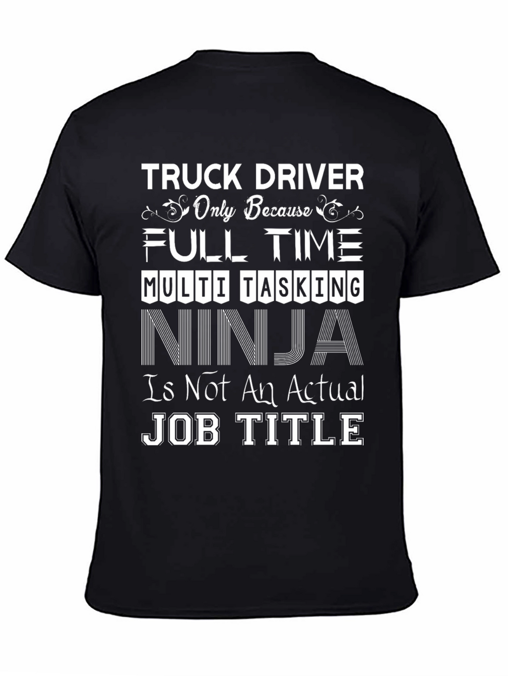 Truck Driver Full Time Ninja Job T-Shirt