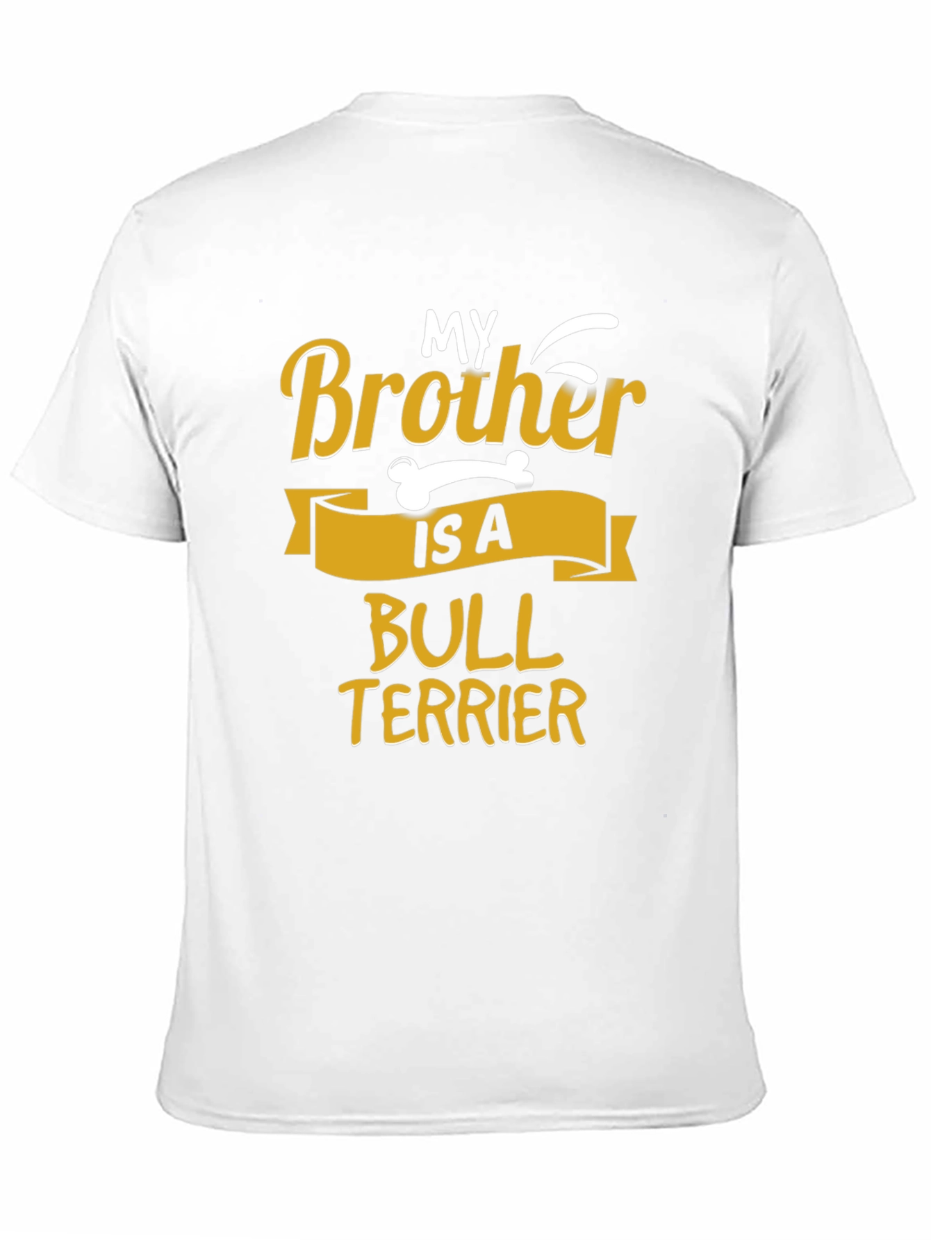 My Brother Is A Bull Terrier T-Shirt