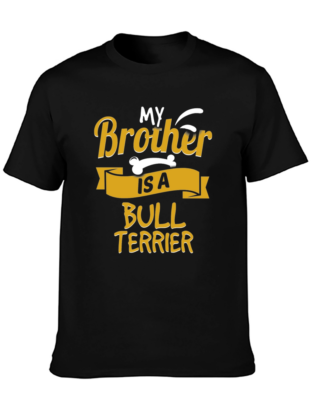 My Brother Is A Bull Terrier T-Shirt