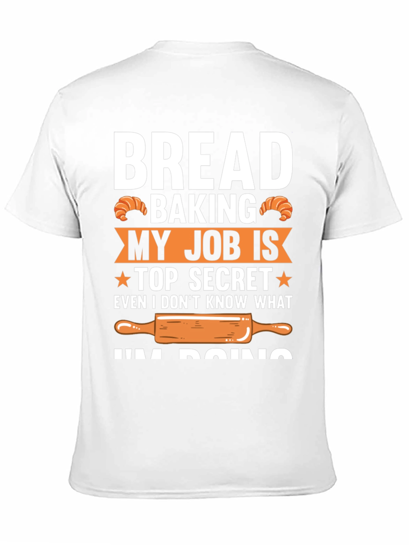 Bread Baking Top Secret T-Shirt