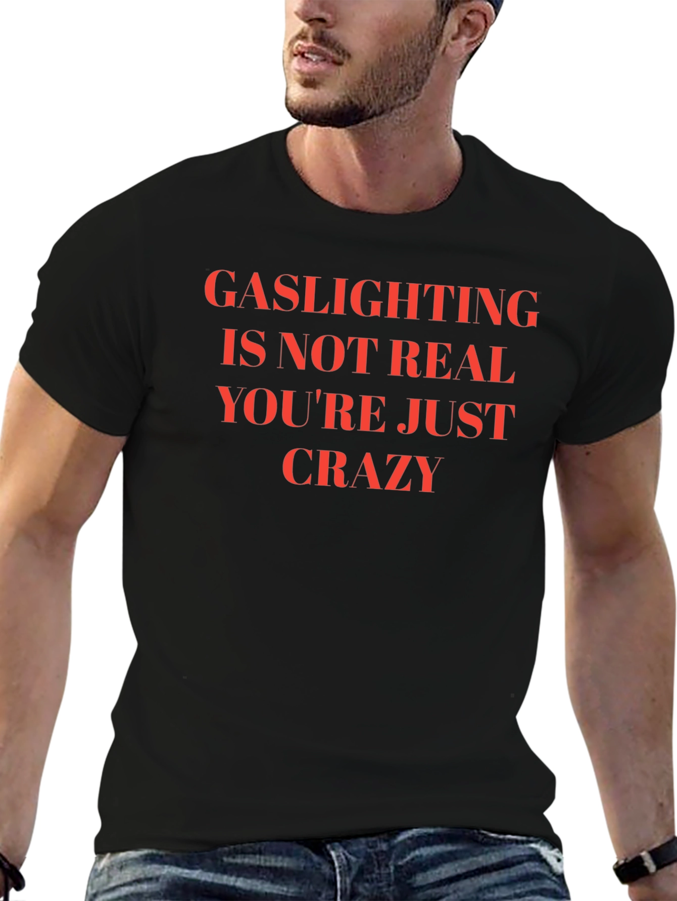 Gaslighting is Not Real Slogan T-Shirt