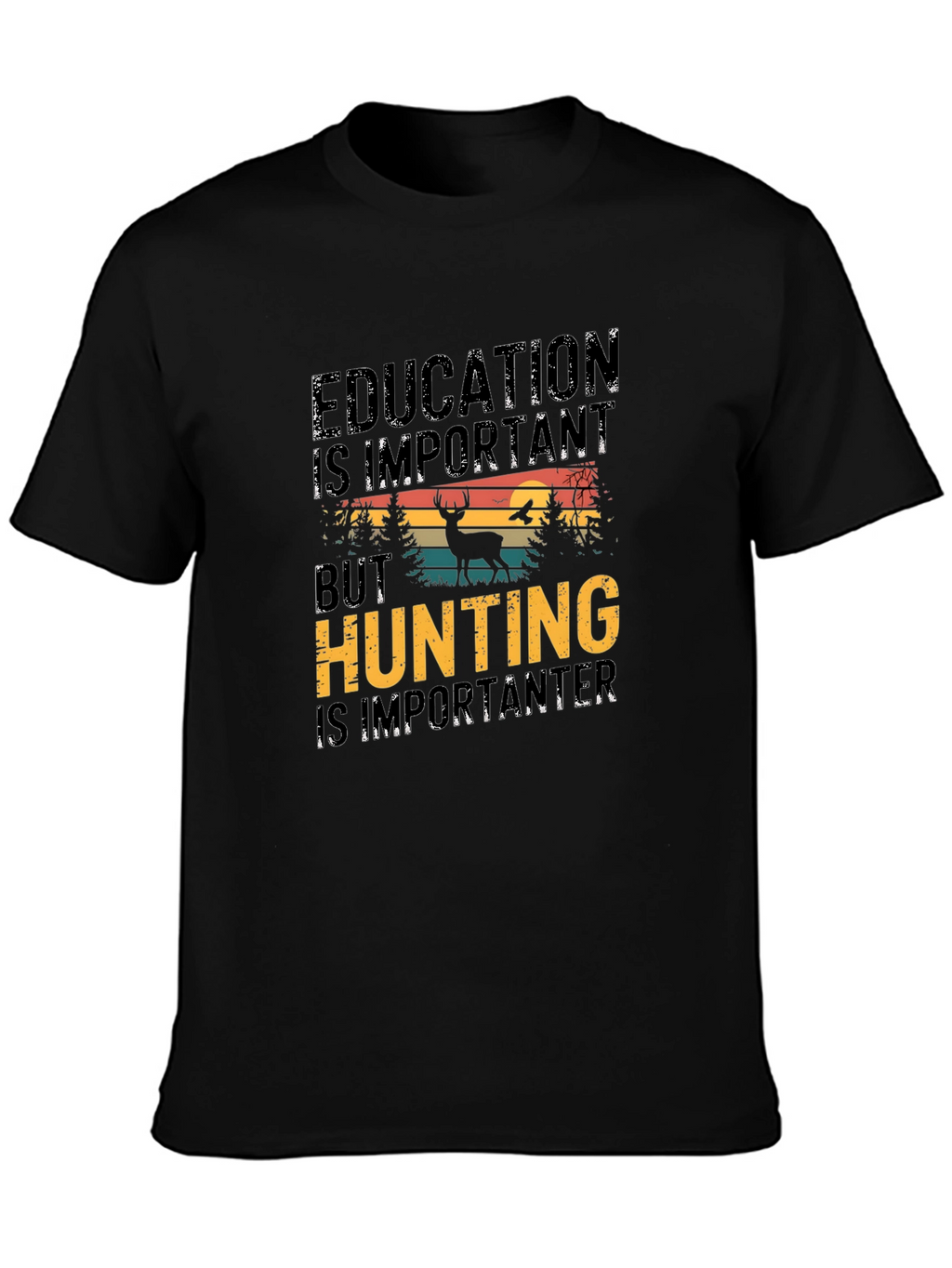 Education is Important But Hunting T-Shirt