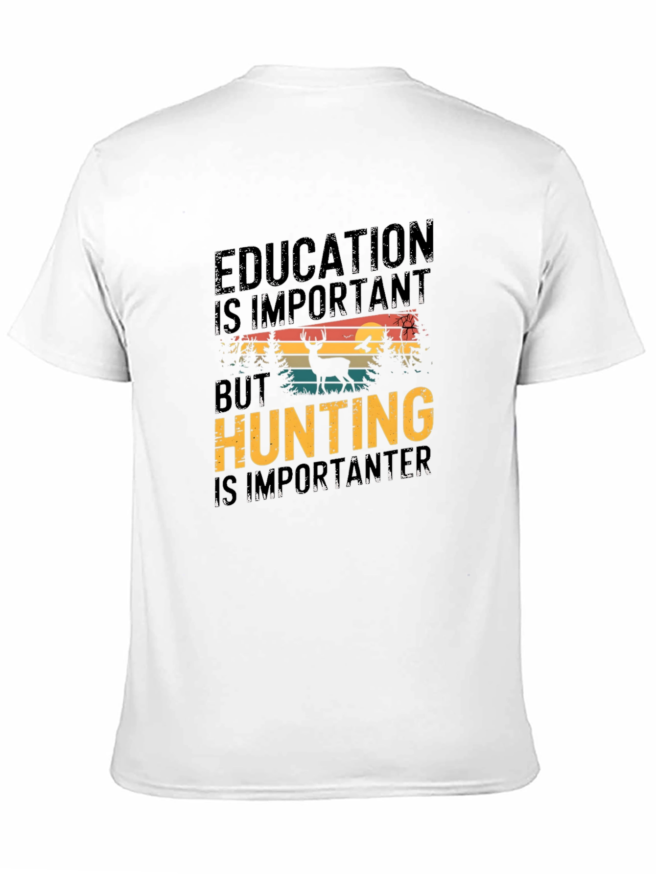 Education is Important But Hunting T-Shirt