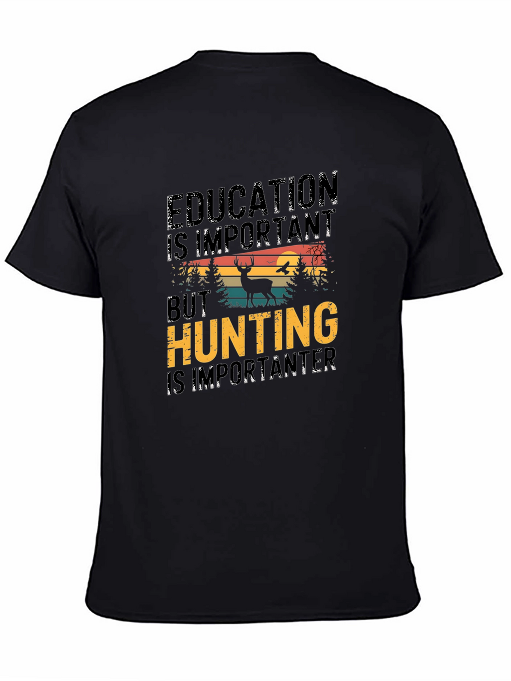Education is Important But Hunting T-Shirt
