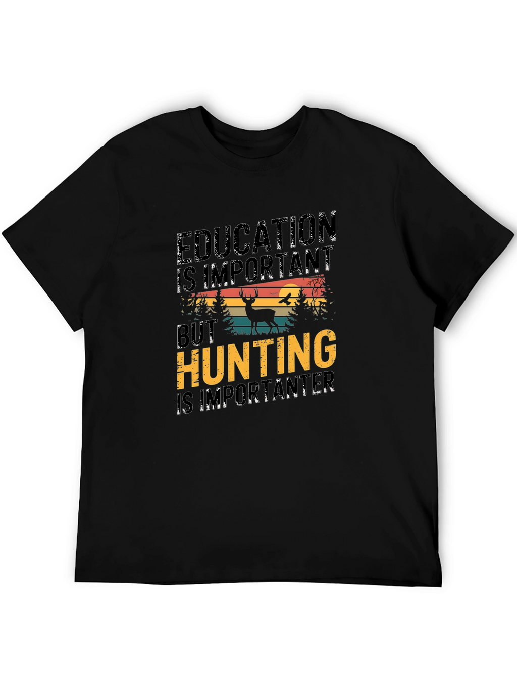 Education is Important But Hunting T-Shirt