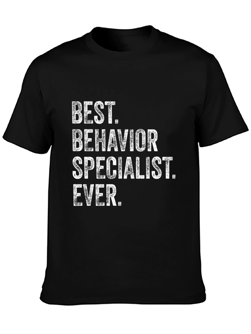 Best Behavior Specialist Ever T-Shirt