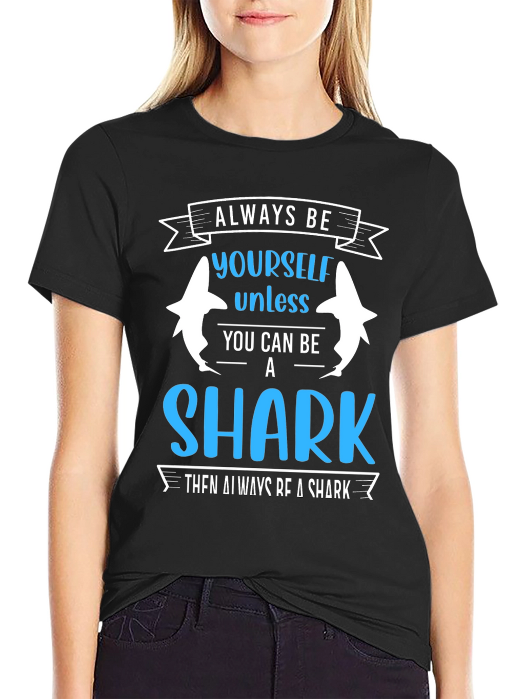 Always Be Yourself Unless Shark T-Shirt
