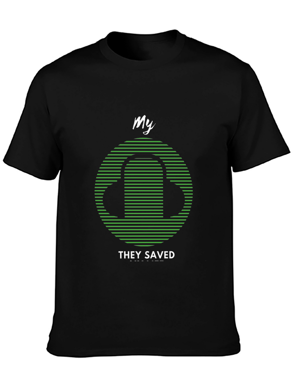 My Headphones Saved Me T-Shirt