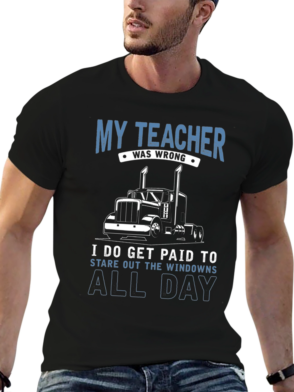 Trucker T-Shirt: My Teacher Was Wrong