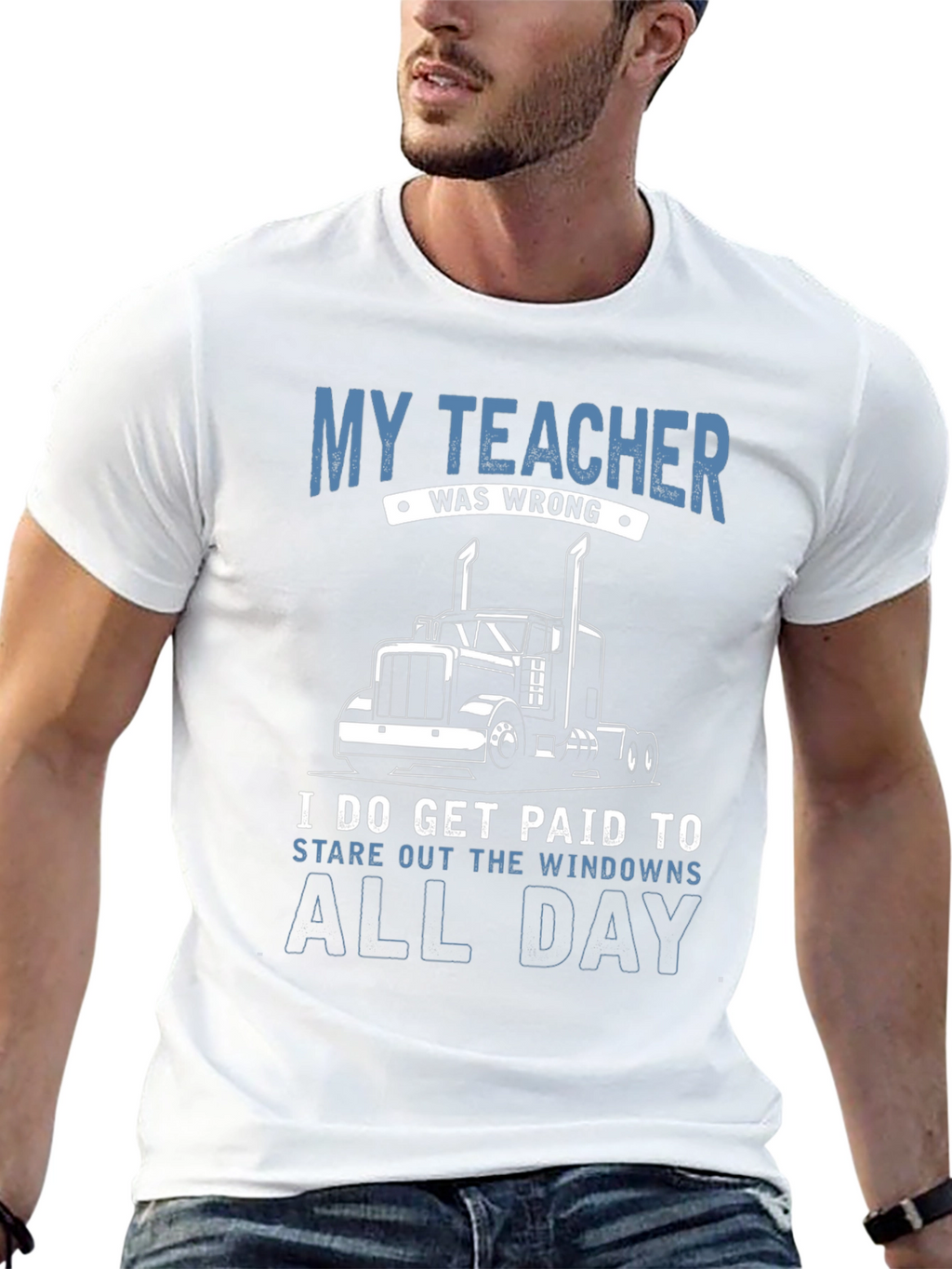 Trucker T-Shirt: My Teacher Was Wrong