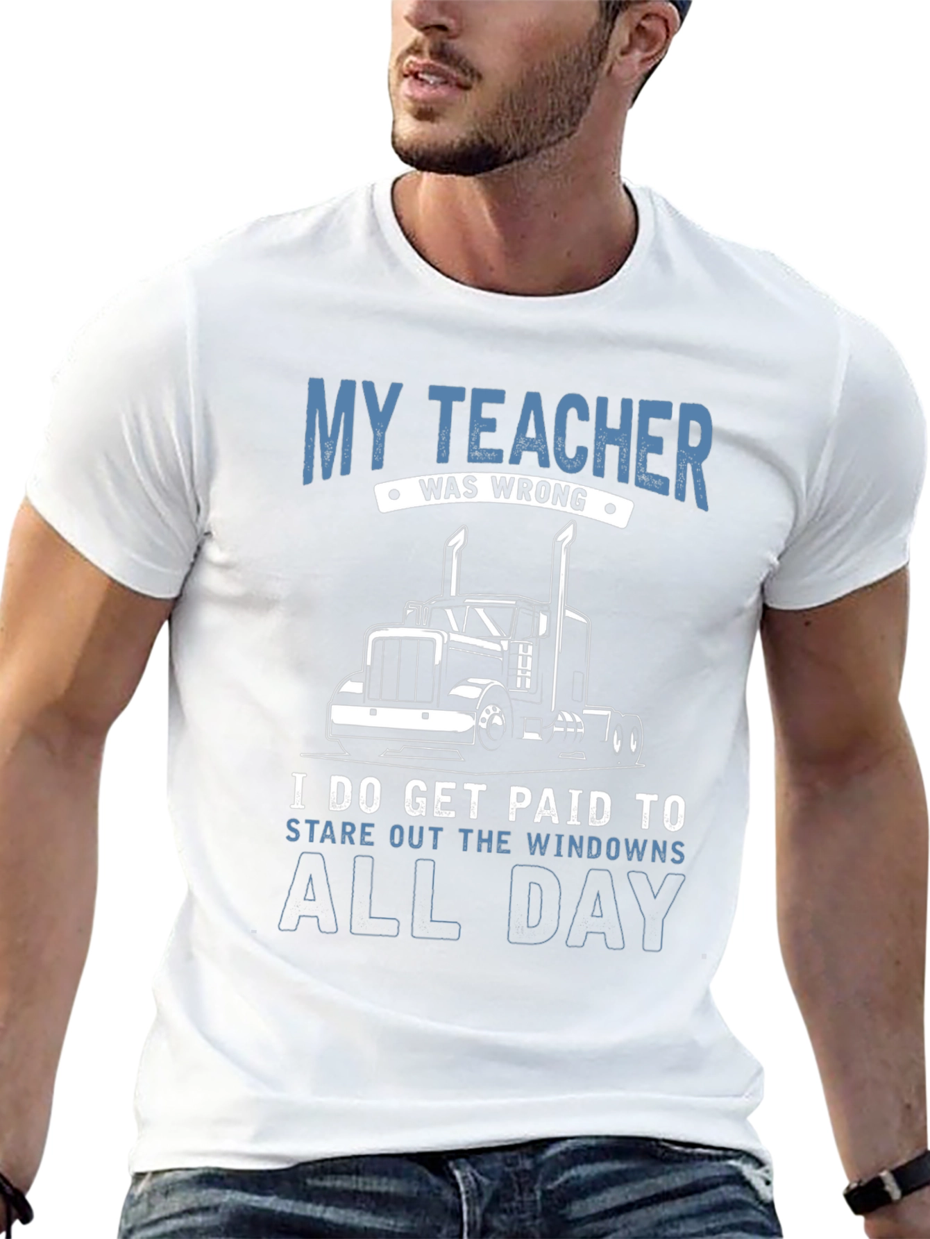 Trucker T-Shirt: My Teacher Was Wrong