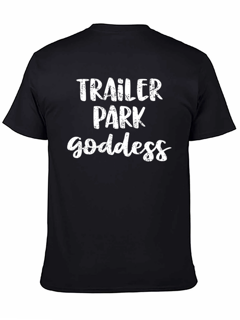 Trailer Park Goddess Graphic Tee