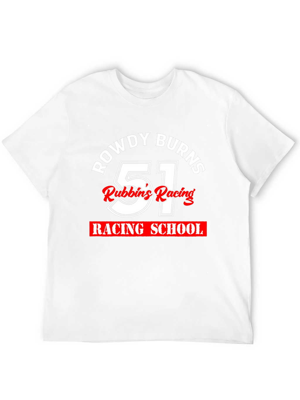 Rowdy Burns Racing School T-Shirt