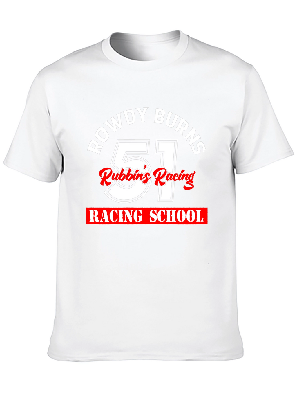 Rowdy Burns Racing School T-Shirt