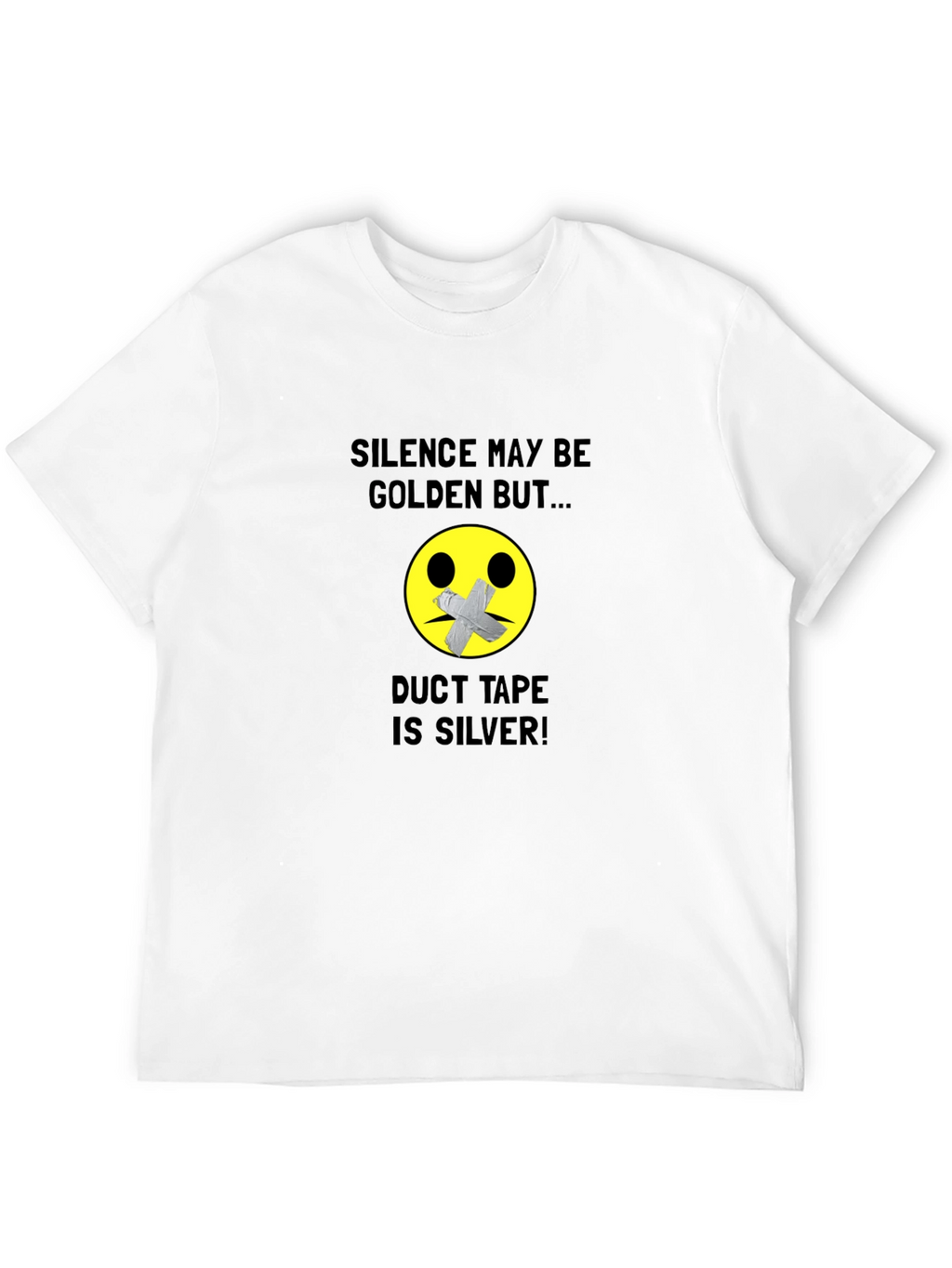 Silence is Golden Duct Tape Humor T-Shirt