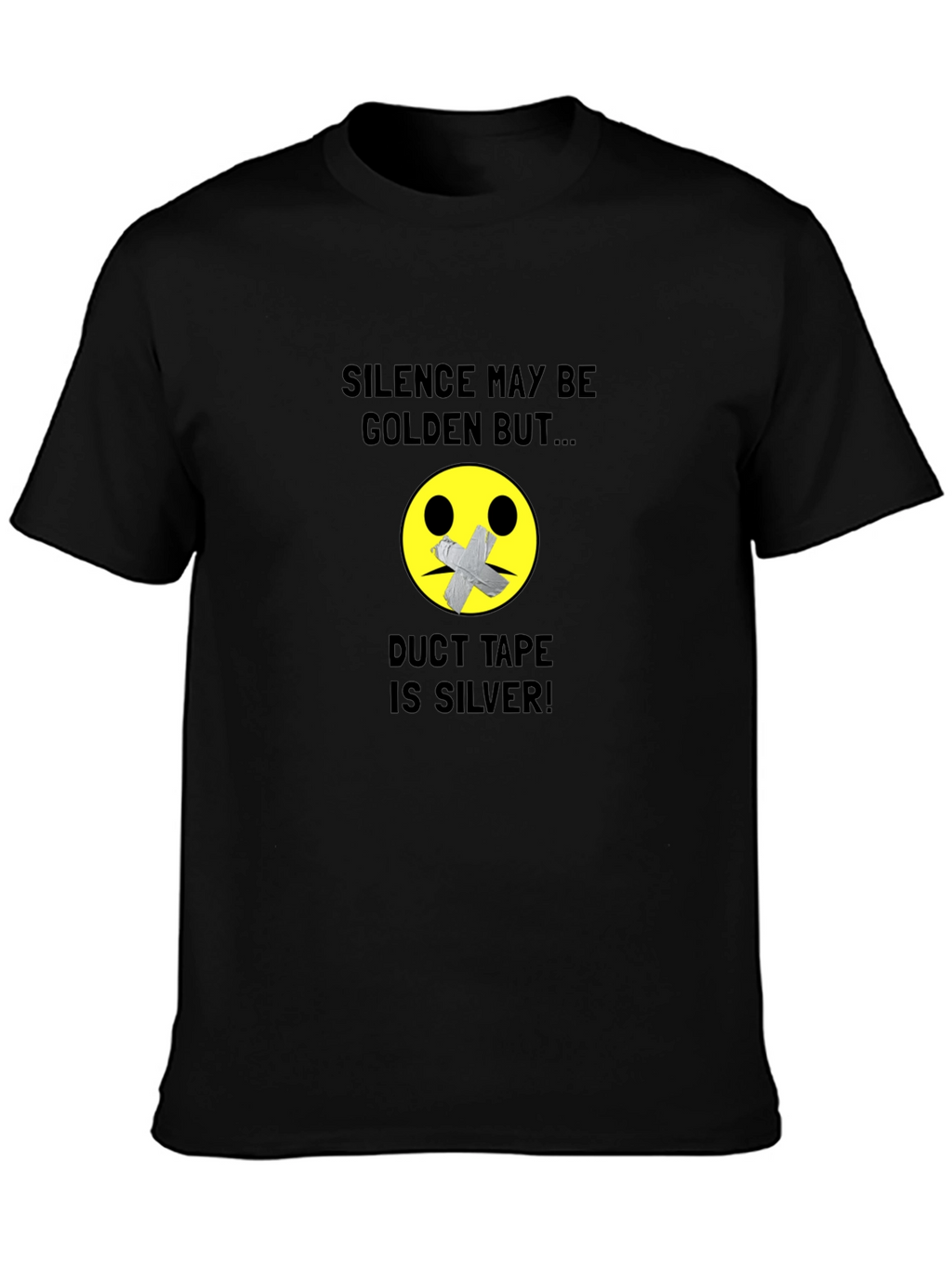Silence is Golden Duct Tape Humor T-Shirt