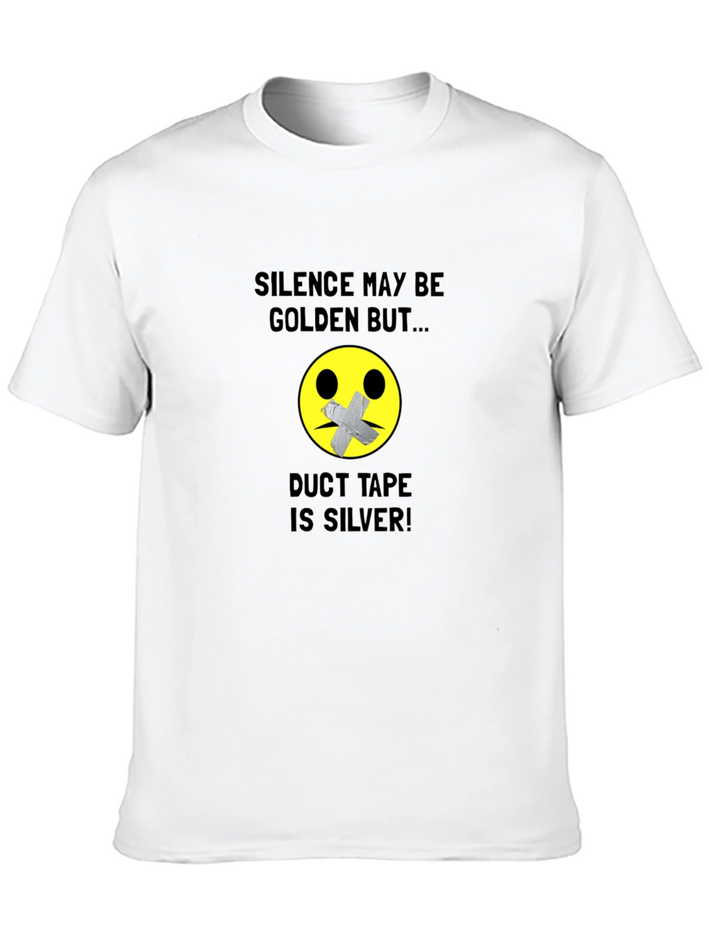 Silence is Golden Duct Tape Humor T-Shirt