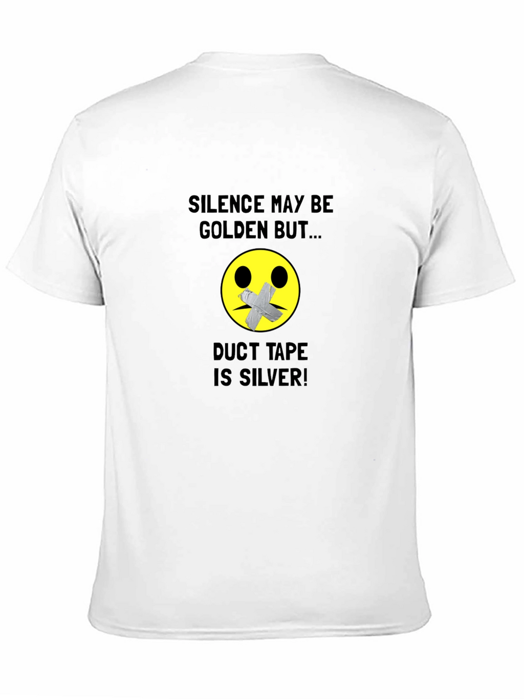 Silence is Golden Duct Tape Humor T-Shirt