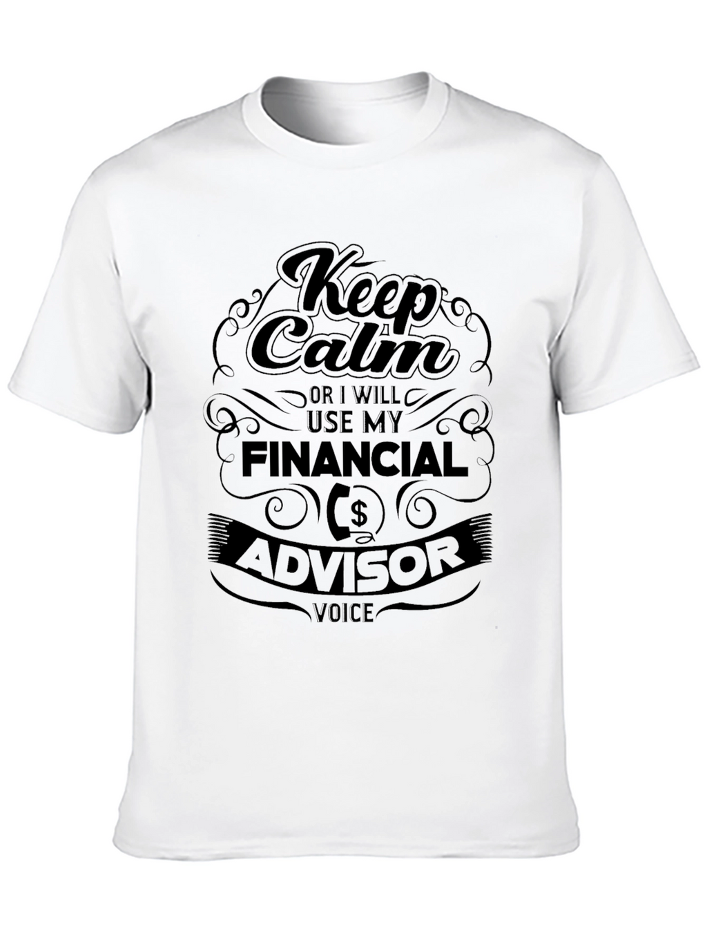 Keep Calm Financial Advisor T-Shirt