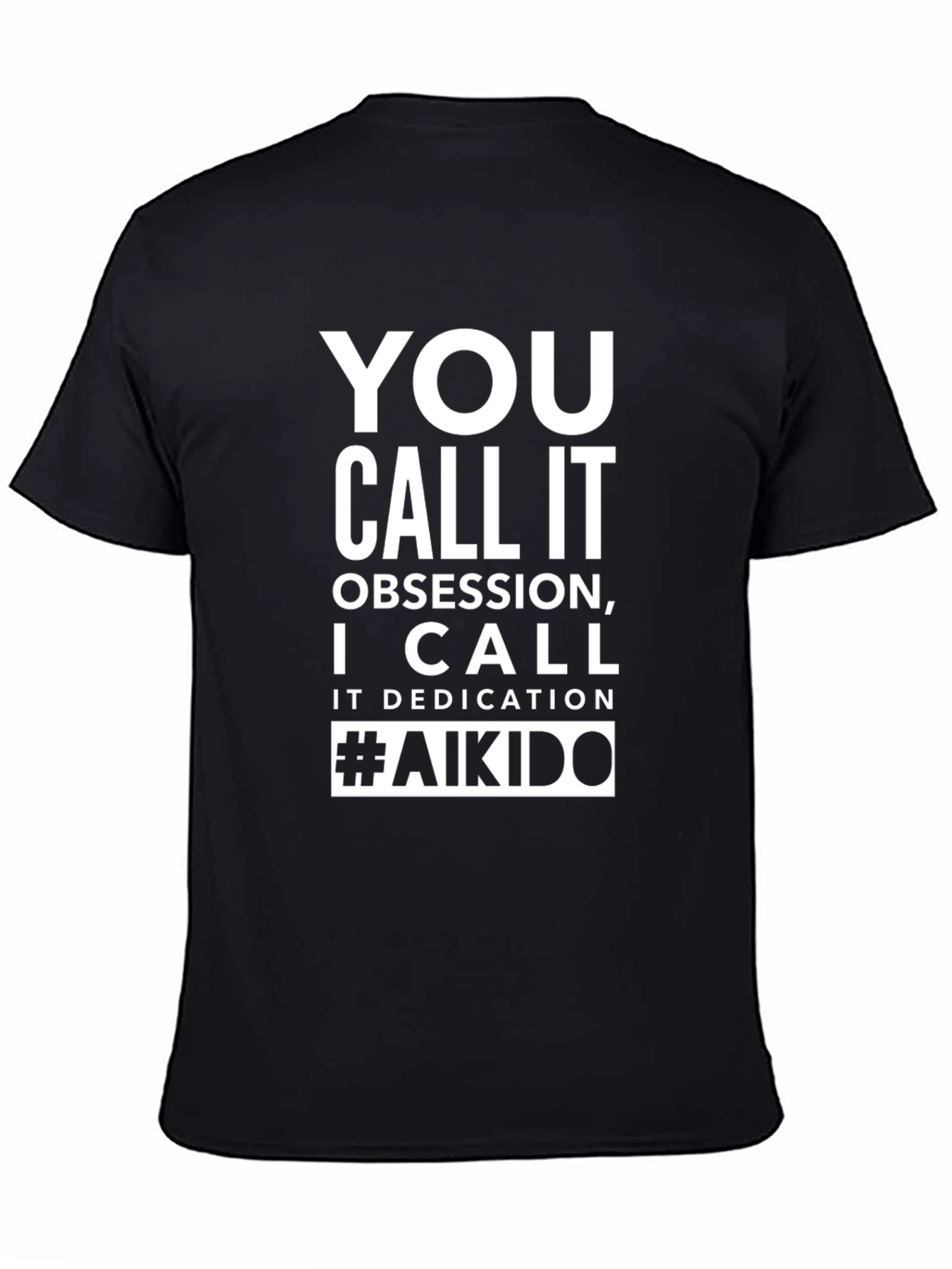 Aikido Obsession Dedication Black T-Shirt