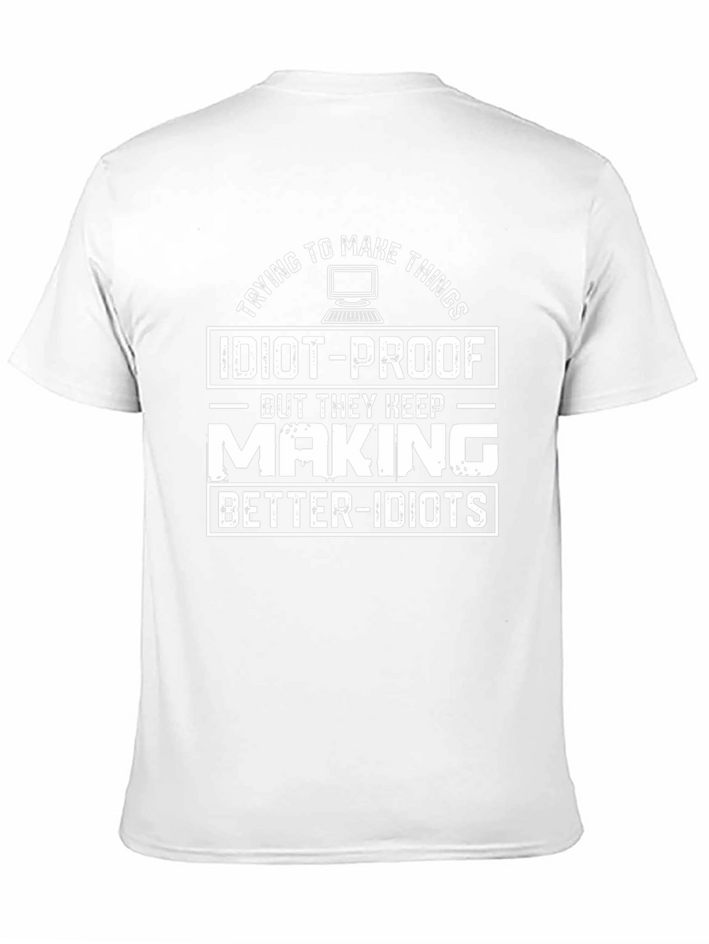 Idiot-Proof Funny Graphic T-Shirt