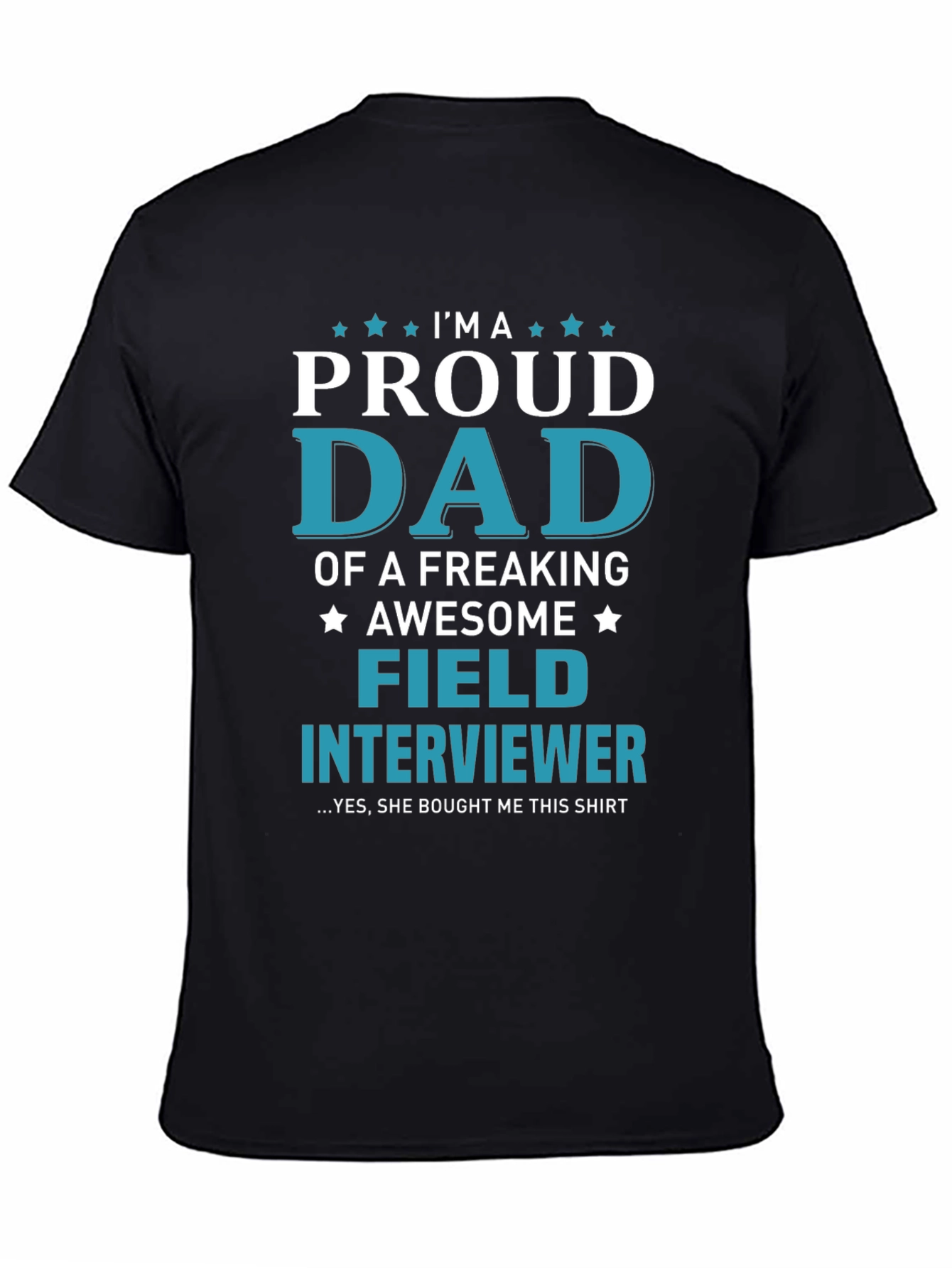 Proud Dad Field Interviewer Graphic T-Shirt