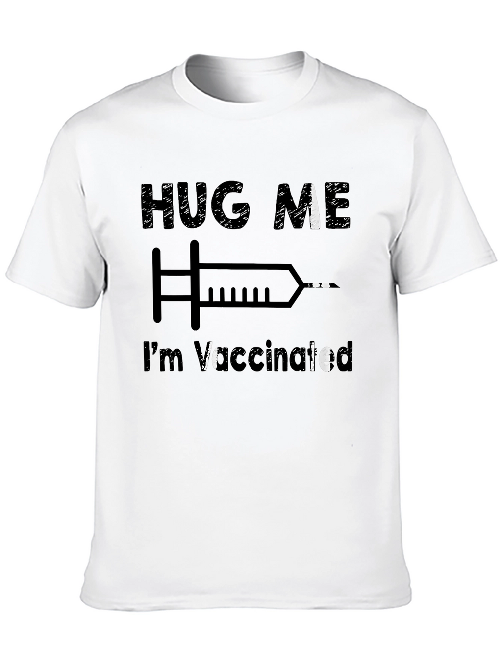 Hug Me Im Vaccinated T-Shirt