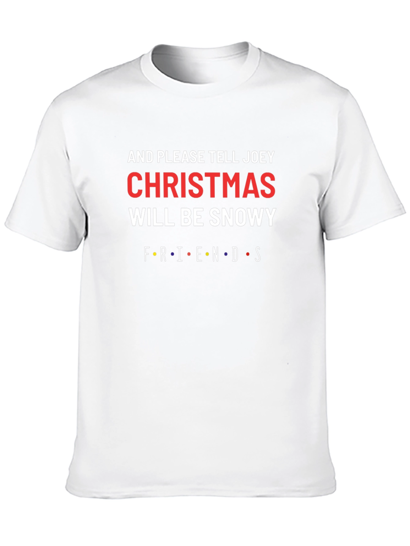 Friends Christmas Will Be Snowy T-Shirt