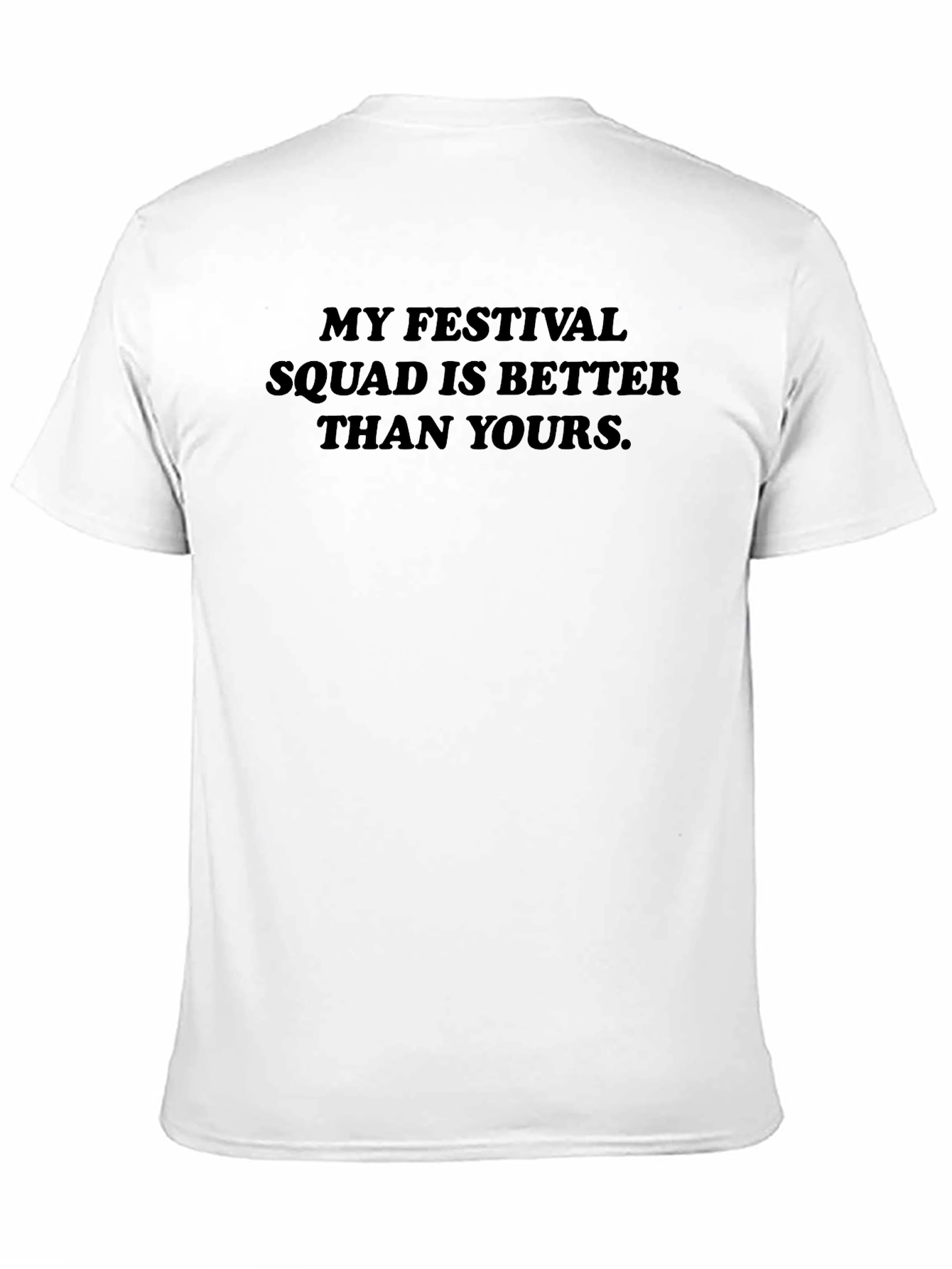 Festival Squad T-Shirt - Better Than Yours