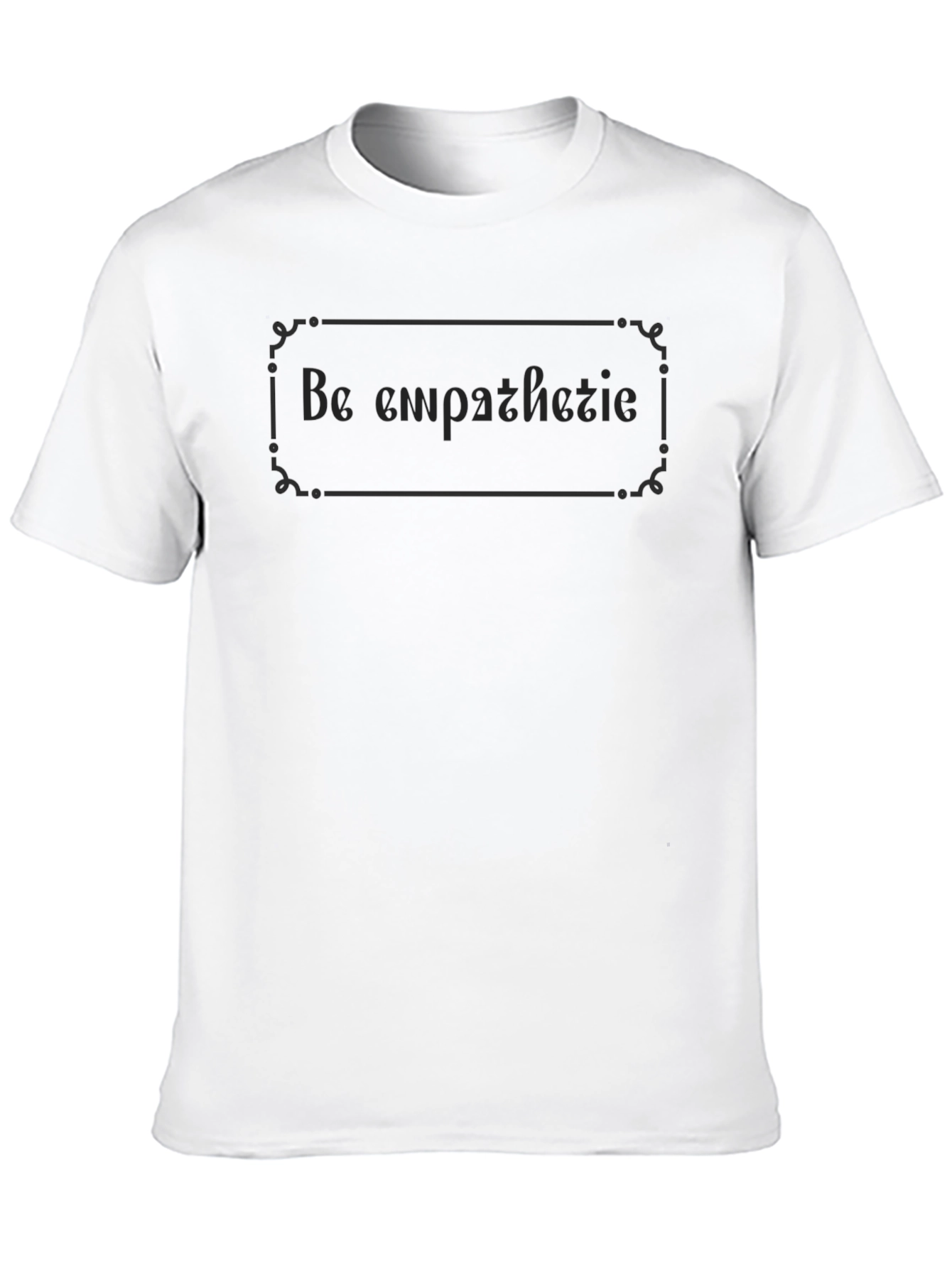 Be Empathetic Graphic Tee - Soft Cotton Blend
