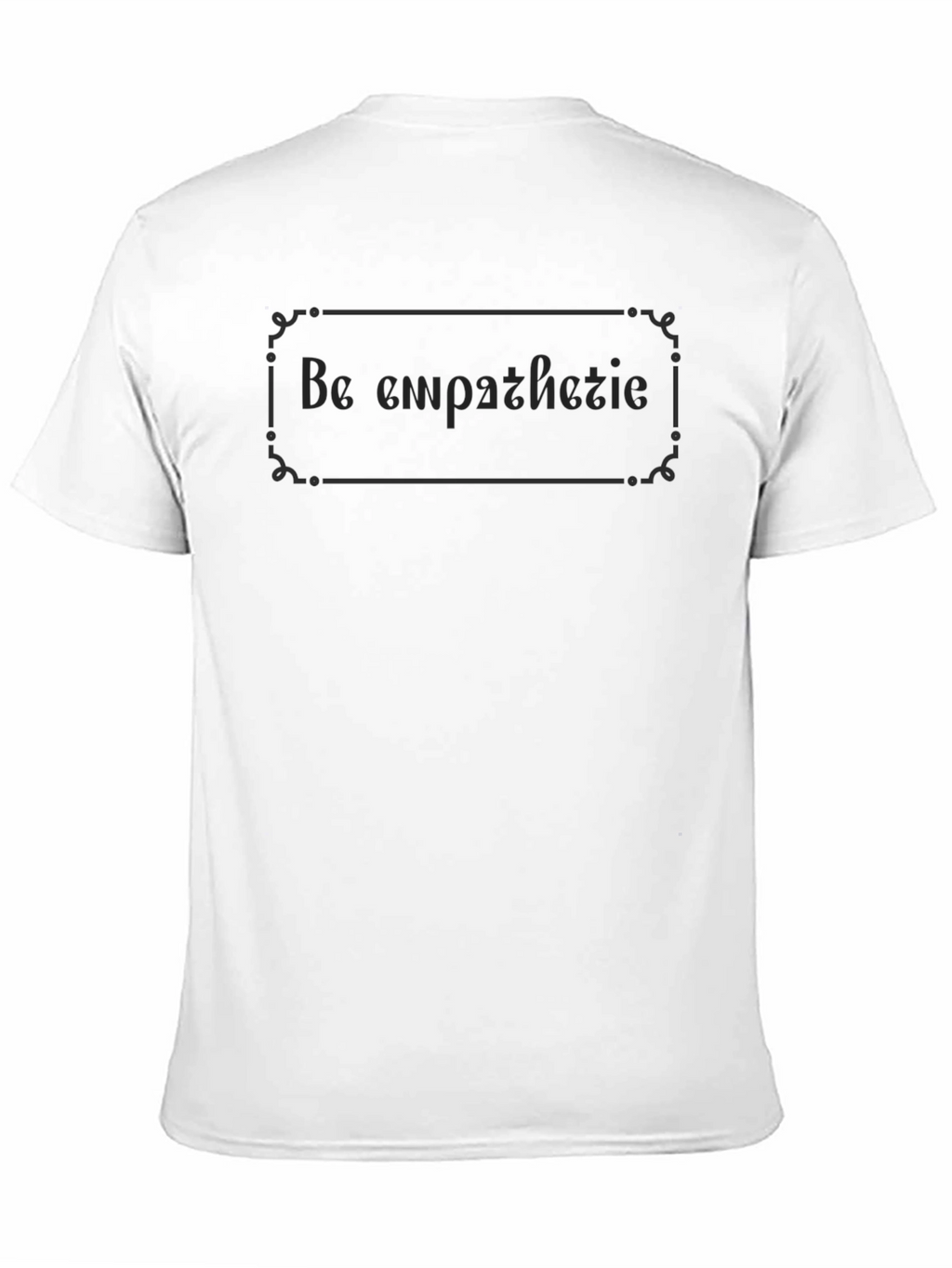 Be Empathetic Graphic Tee - Soft Cotton Blend