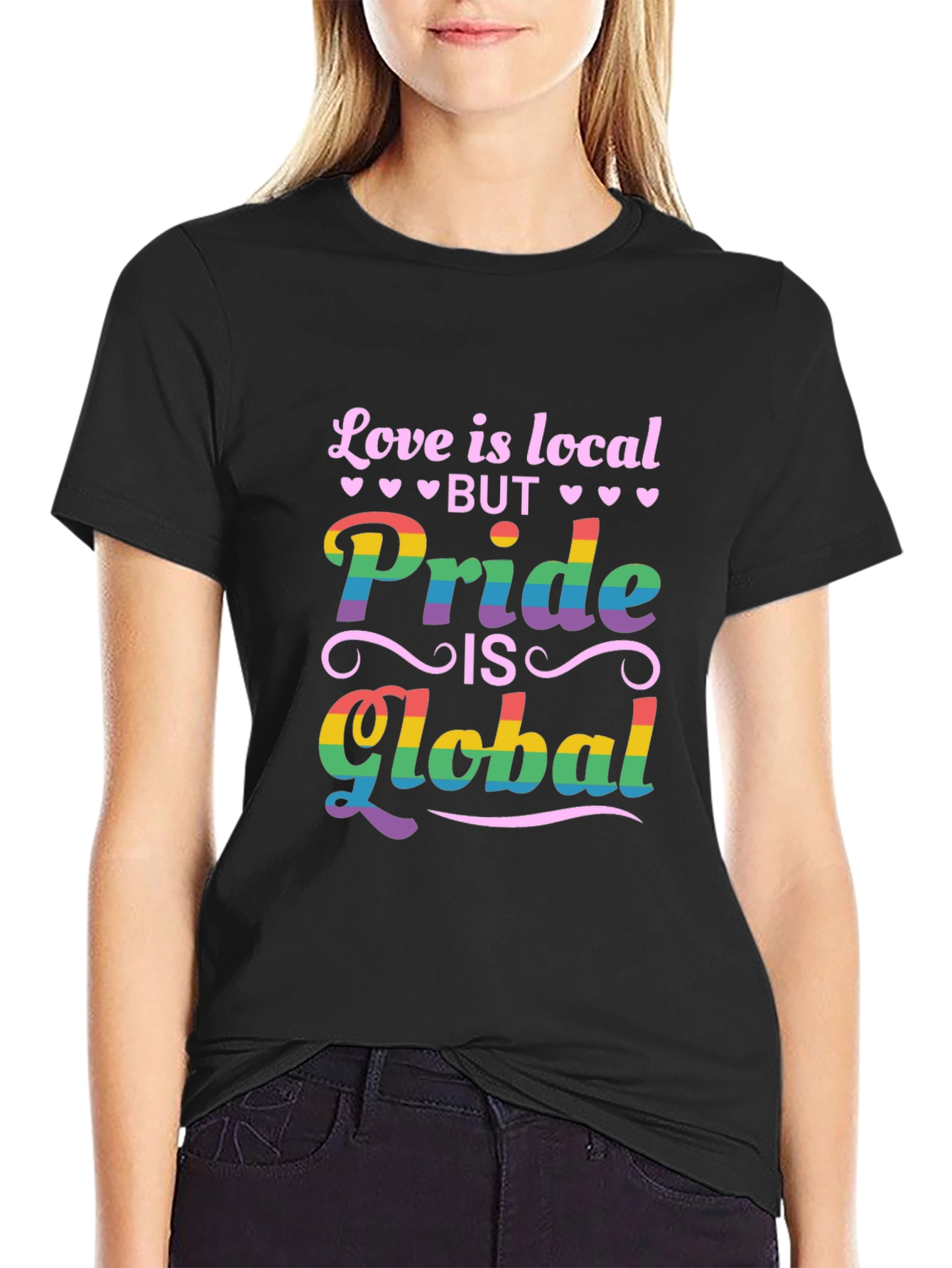 Pride is Global Graphic Tee - Love is Local Shirt