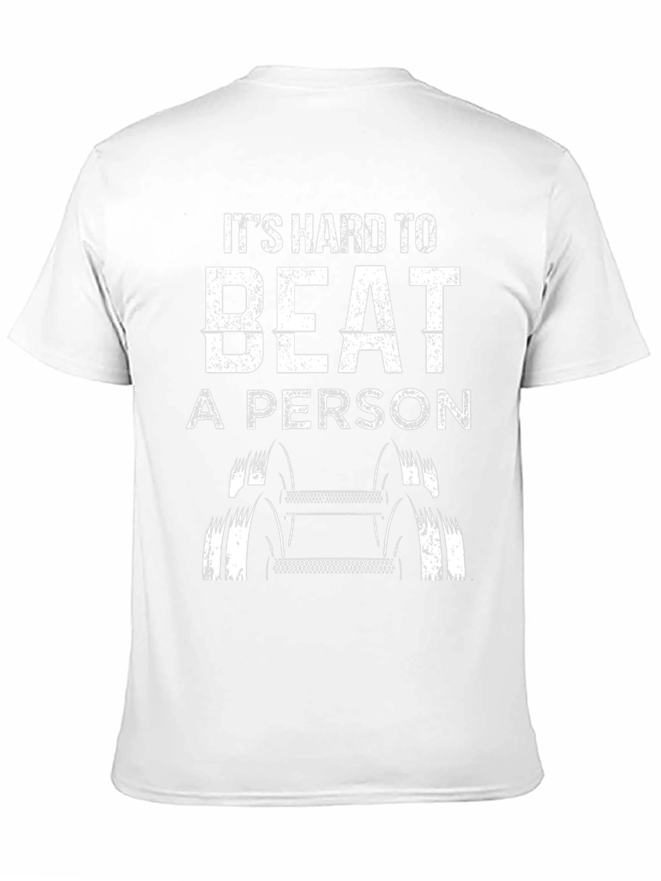 Its Hard to Beat A Person T-Shirt