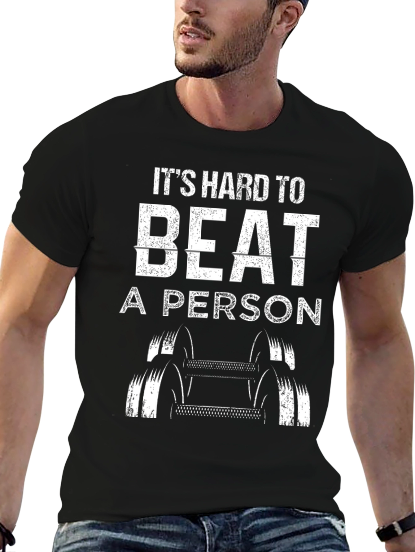 Its Hard to Beat A Person T-Shirt