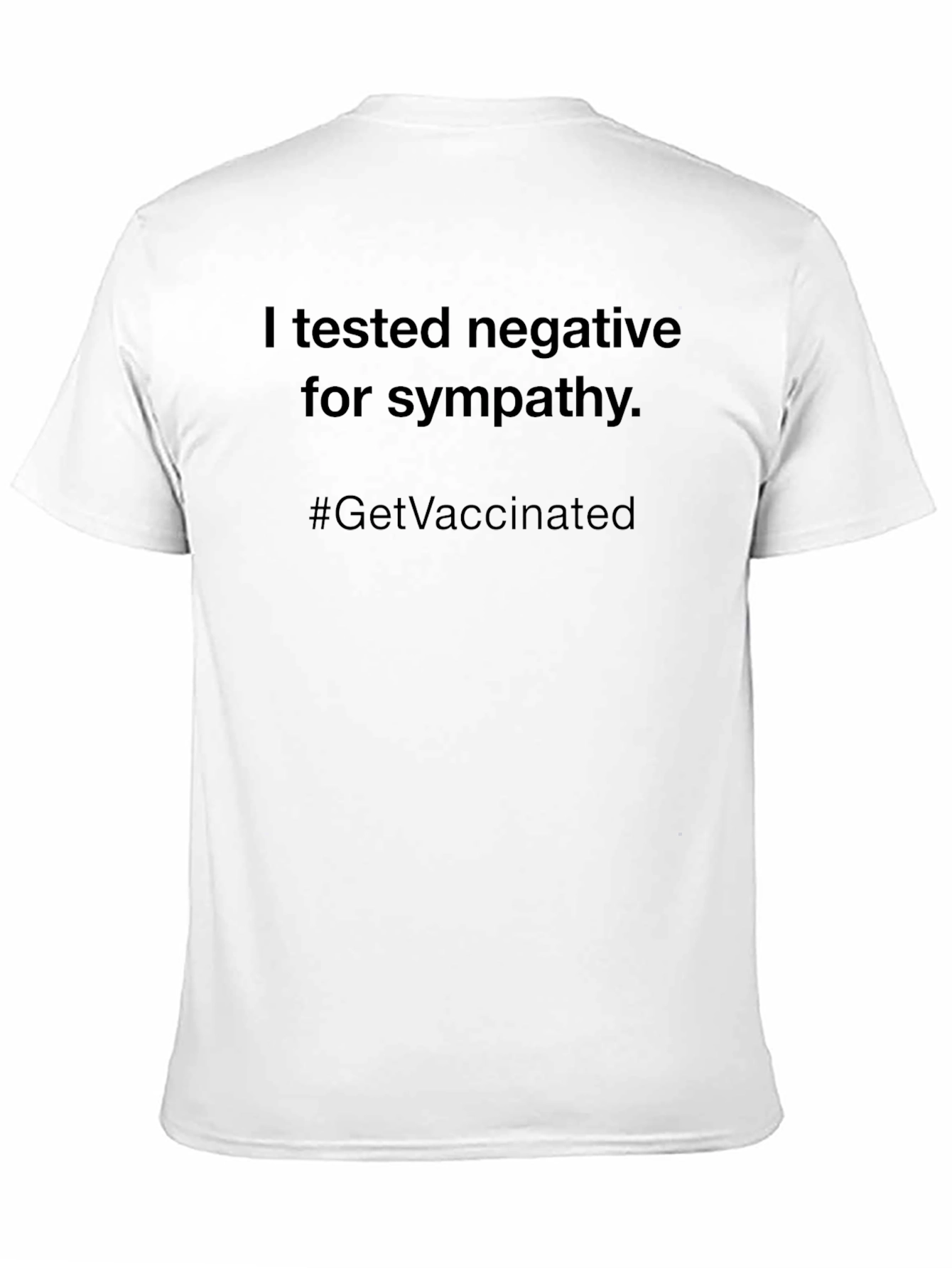 I Tested Negative For Sympathy T-Shirt