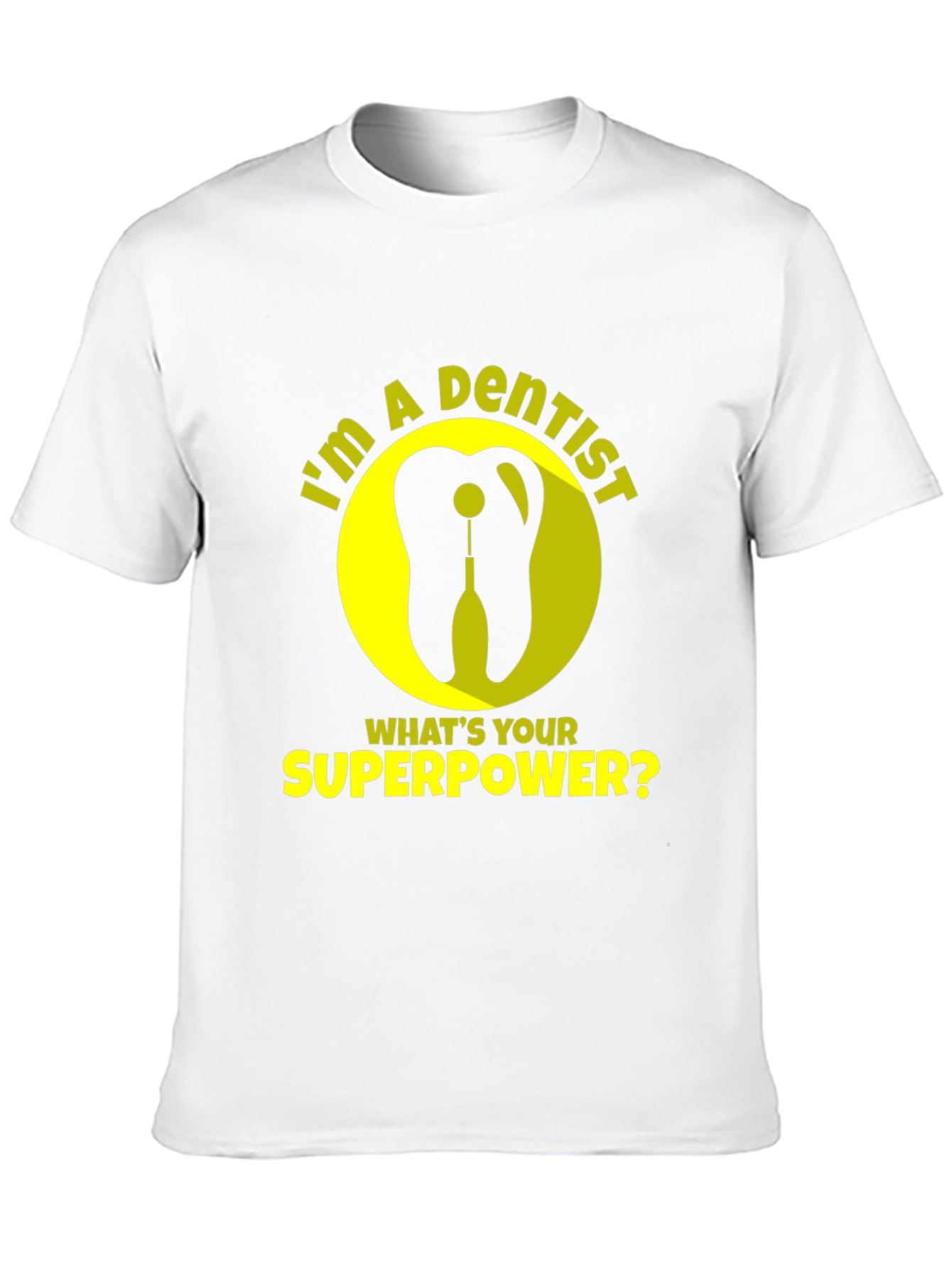 Dentist Superpower T-Shirt - Funny Dental Tee
