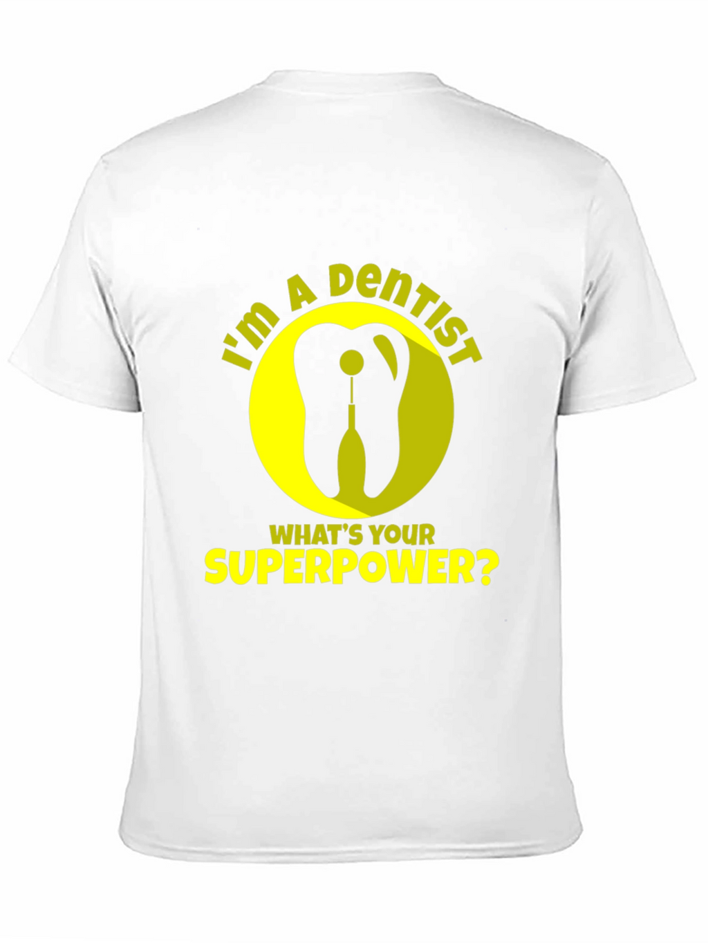 Dentist Superpower T-Shirt - Funny Dental Tee
