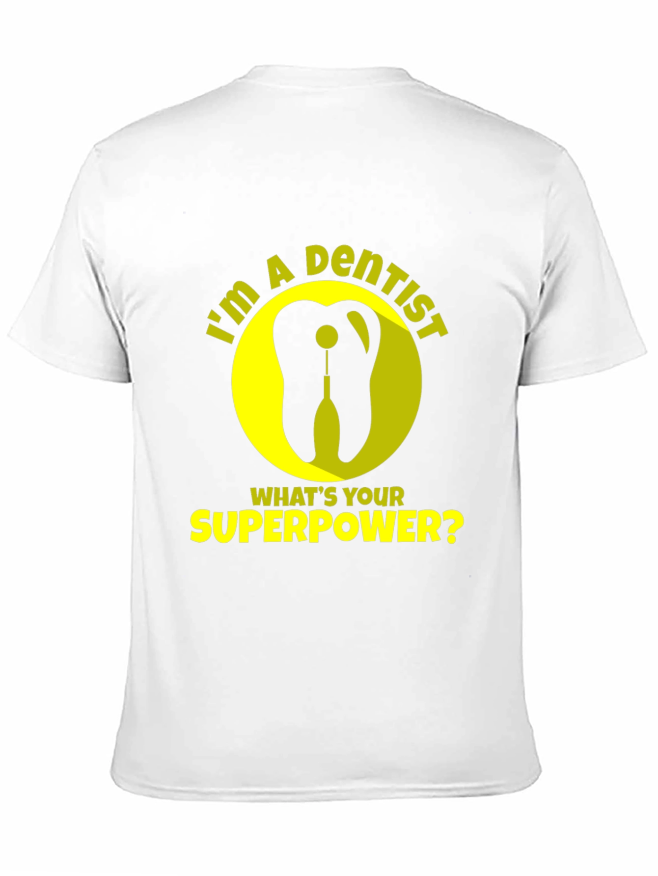 Dentist Superpower T-Shirt - Funny Dental Tee
