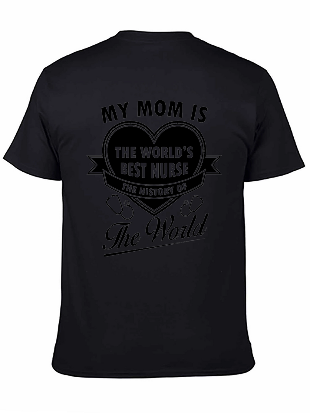 My Mom is the Worlds Best Nurse T-Shirt