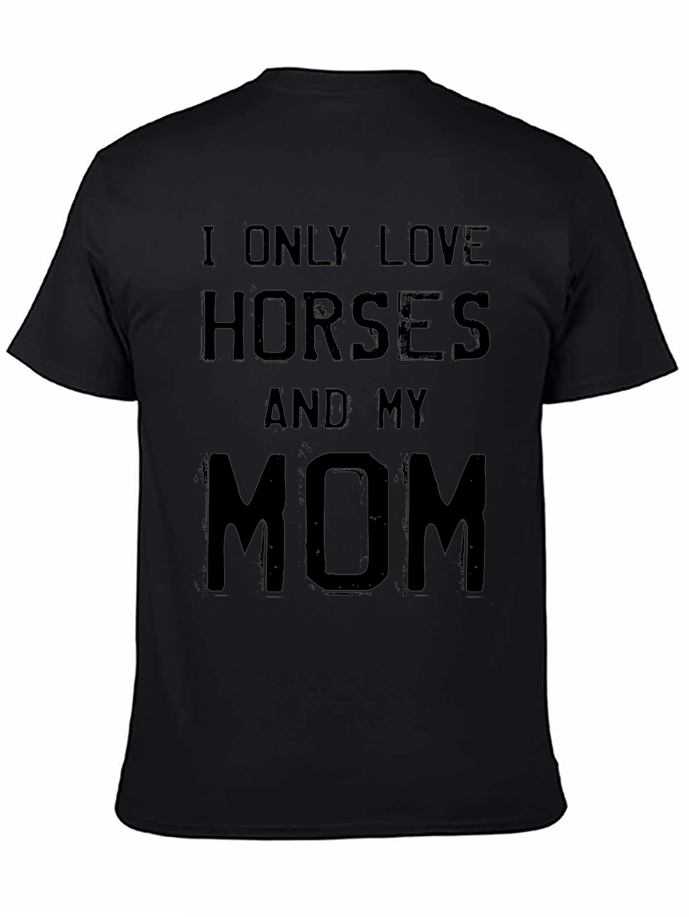 I Love Horses and My Mom Black T-Shirt