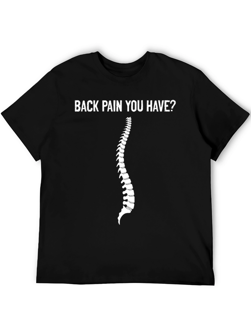 Funny Back Pain T-Shirt: Spinal Humor Tee