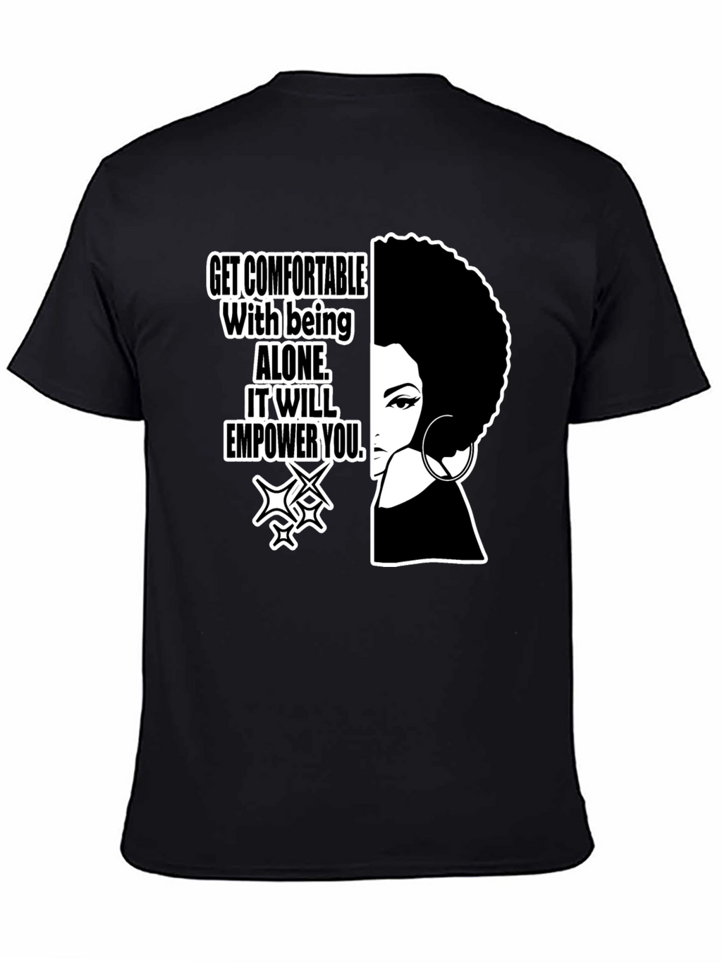Empowering Black T-Shirt: Alone It Will Empower You!