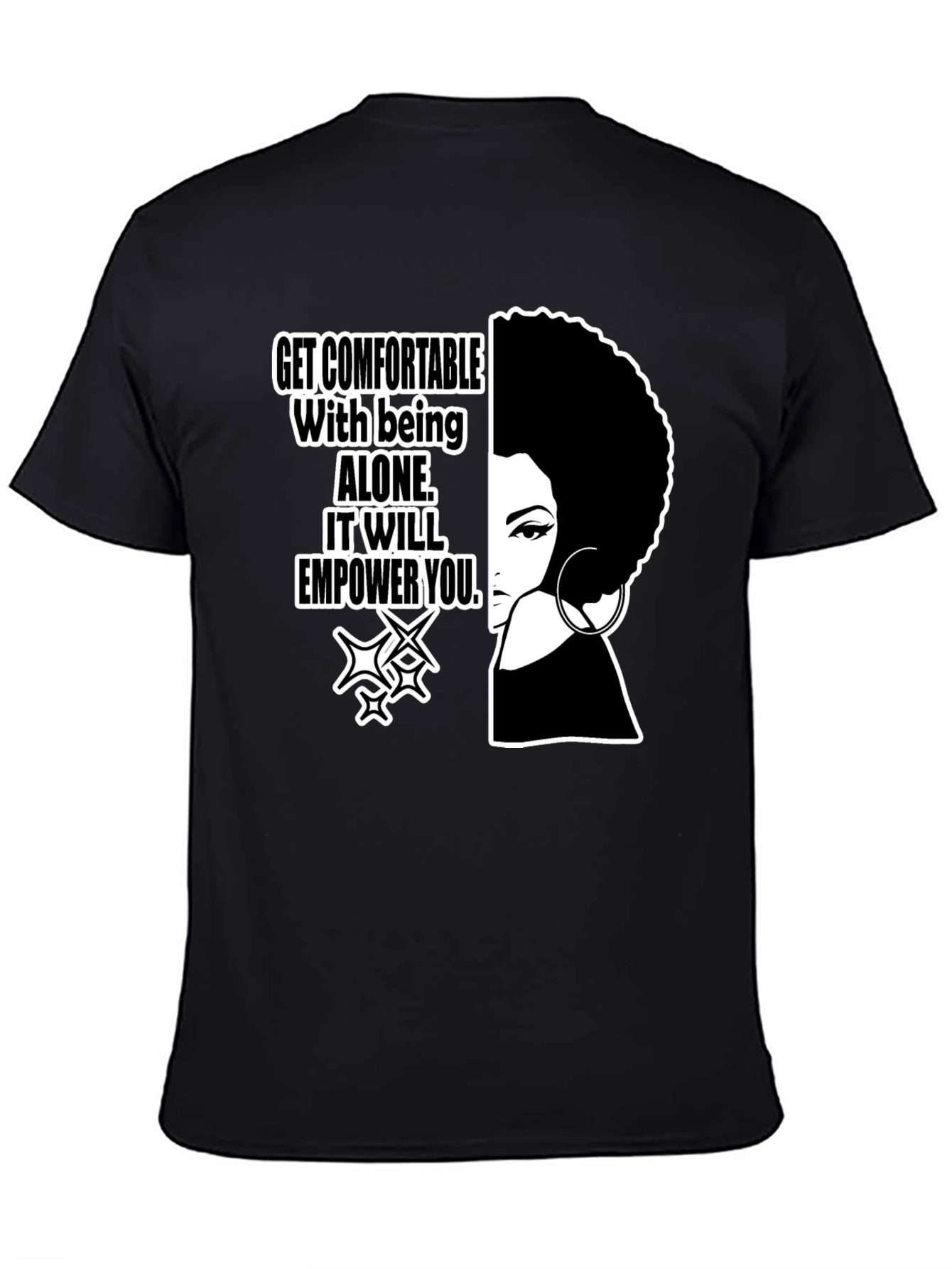 Empowering Black T-Shirt: Alone It Will Empower You!